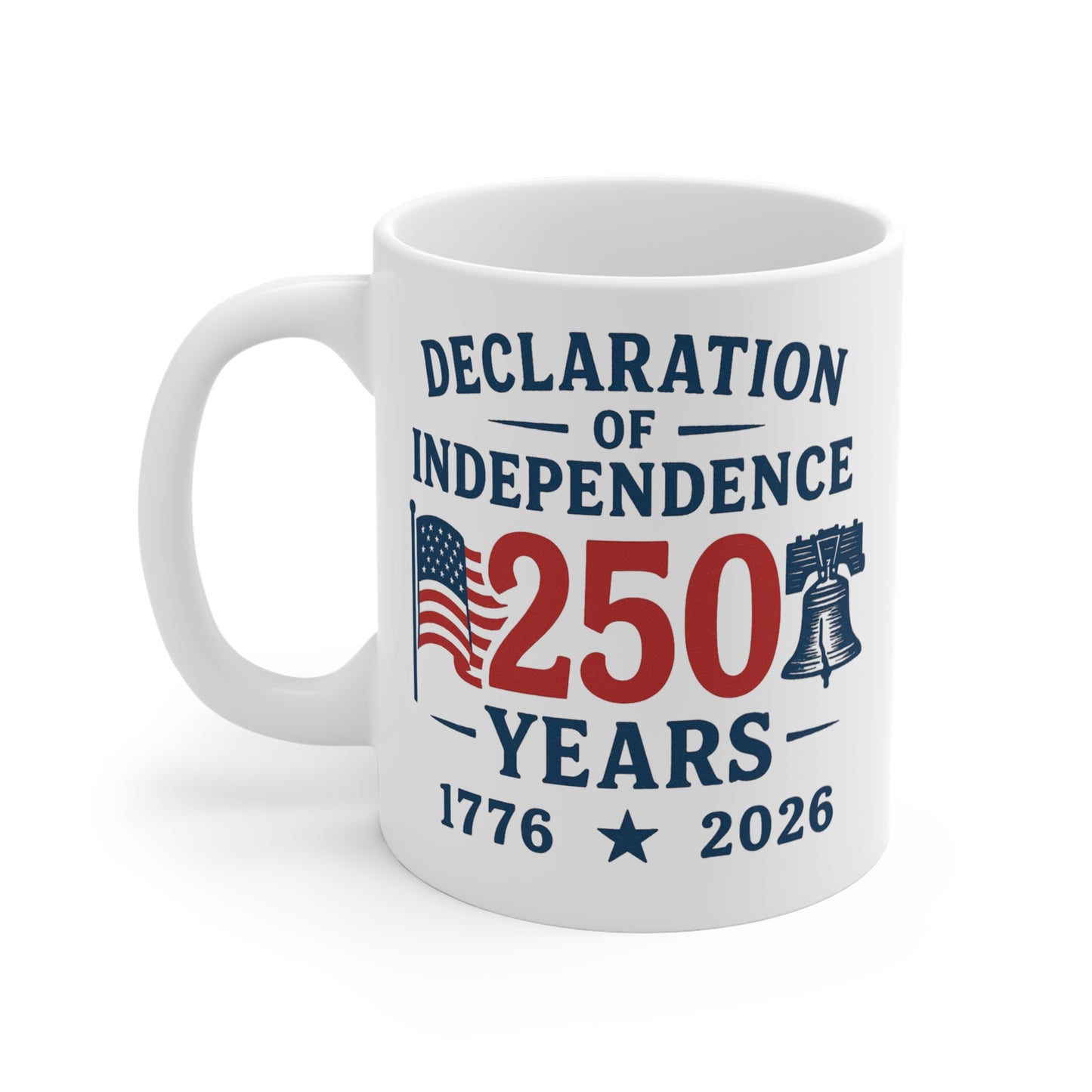 American Independence Celebration Mug | 250 Years of Declaration | 4th of July Gift, Patriotic Drinkware, Historical Commemorative Cup