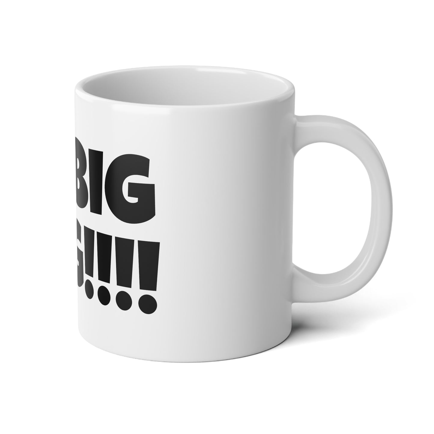 "My Big Mug" Oversized Coffee Mug