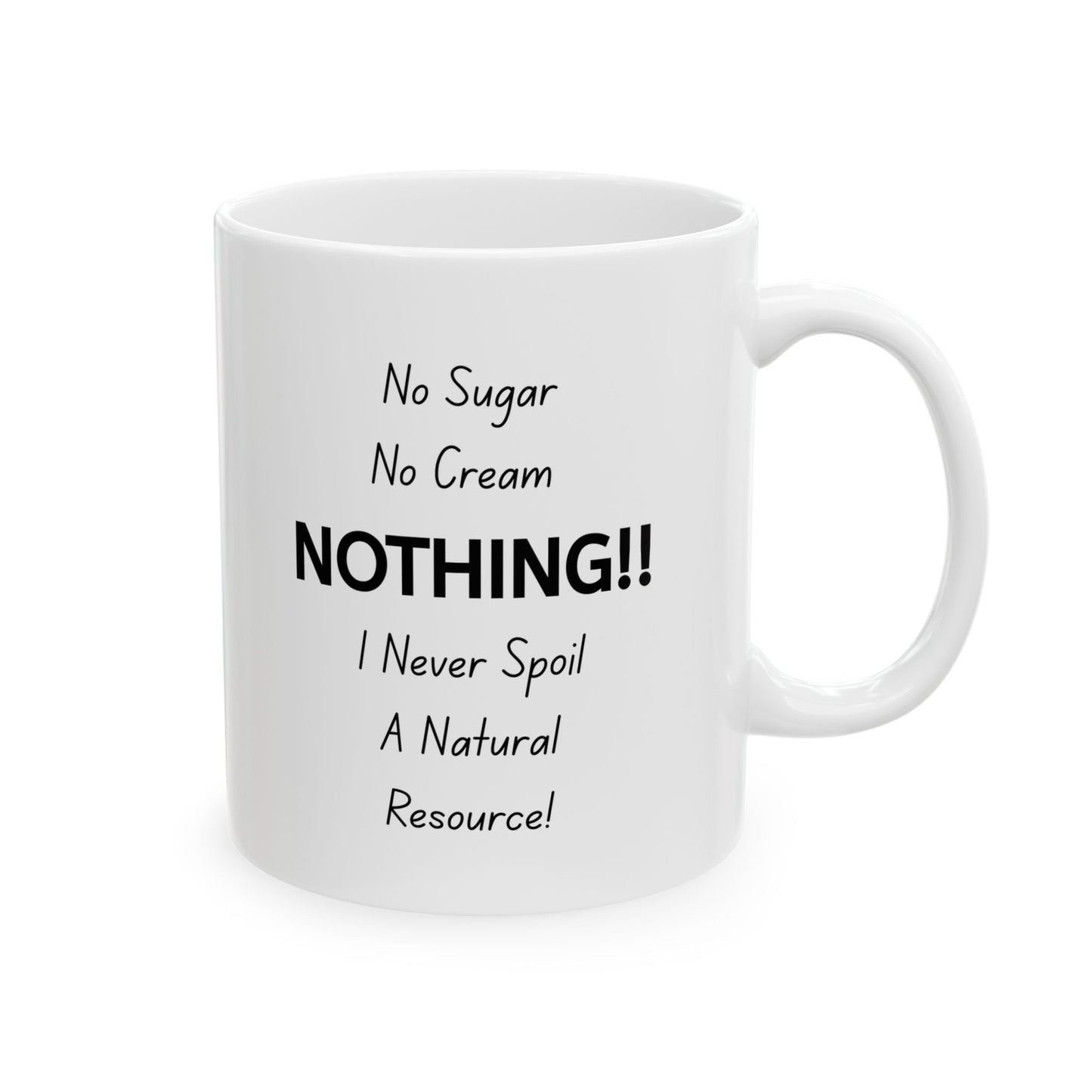 I Never Spoil A Natural Resource Mug
