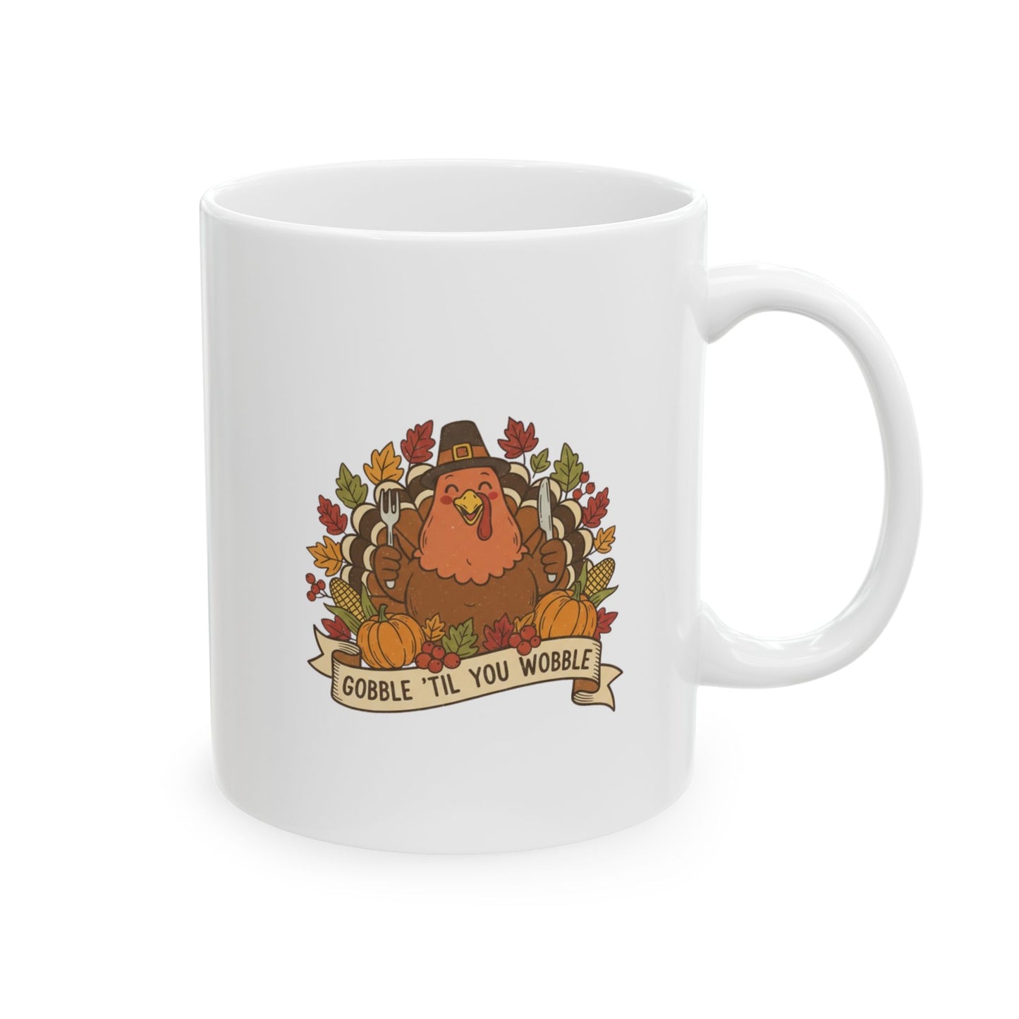 Thanksgiving "Gobble 'Til You Wobble" Ceramic Mug