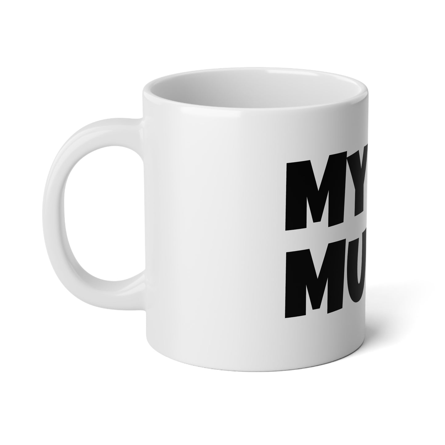 "My Big Mug" Oversized Coffee Mug